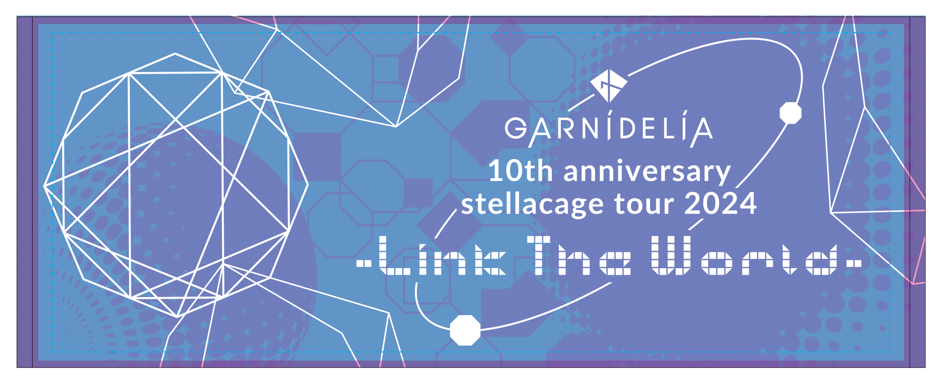 GARNiDELiA 10th anniversary stellacage tour 2024 -Link The